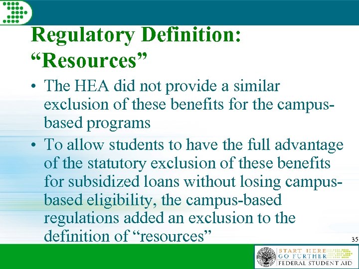 Regulatory Definition: “Resources” • The HEA did not provide a similar exclusion of these