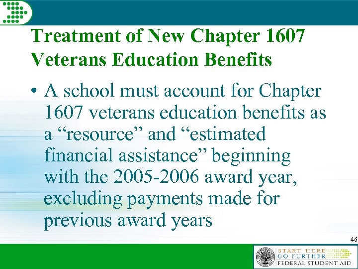 Treatment of New Chapter 1607 Veterans Education Benefits • A school must account for