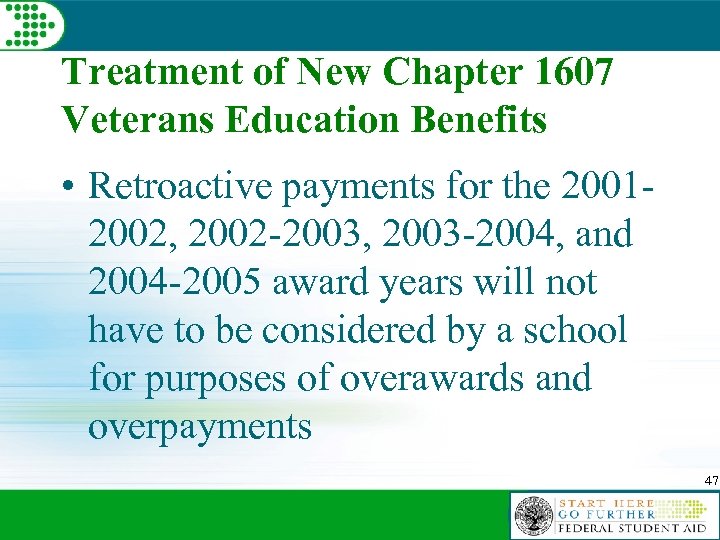 Treatment of New Chapter 1607 Veterans Education Benefits • Retroactive payments for the 20012002,
