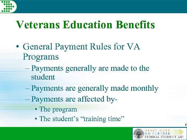 Veterans Education Benefits • General Payment Rules for VA Programs – Payments generally are