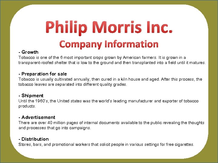 Philip Morris Inc. - Growth Company Information Tobacco is one of the 6 most