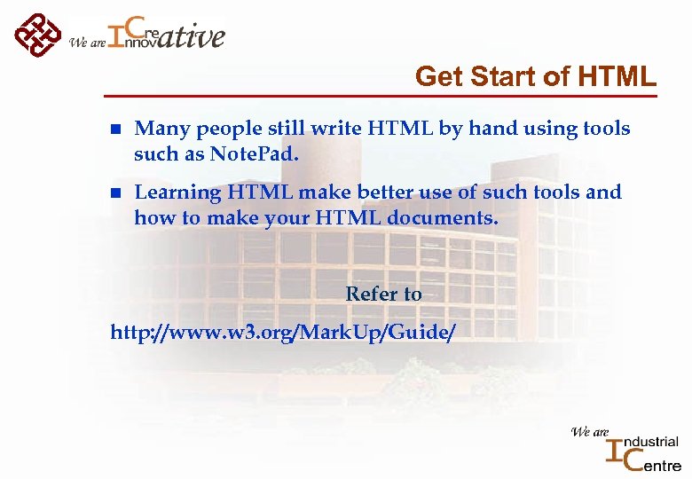 Get Start of HTML n Many people still write HTML by hand using tools
