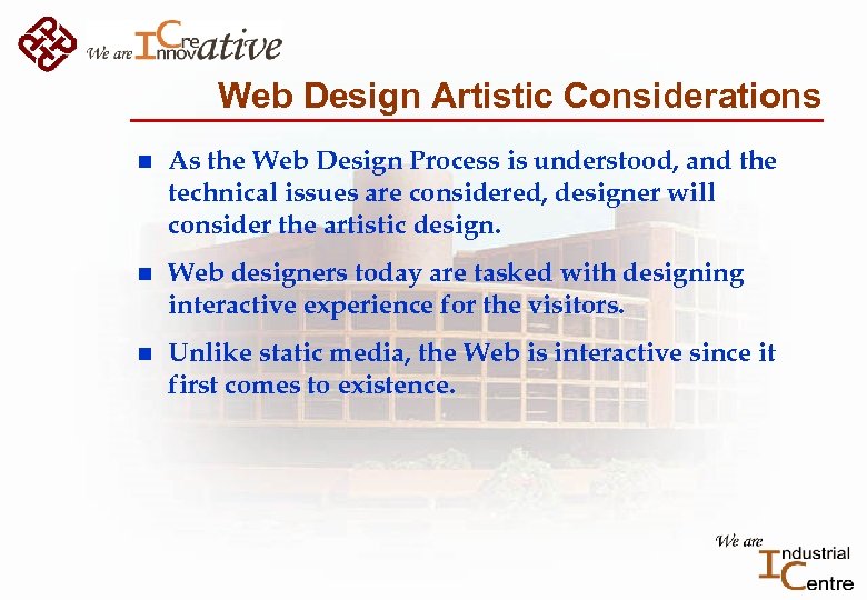 Web Design Artistic Considerations n As the Web Design Process is understood, and the