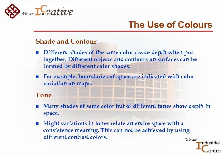 The Use of Colours Shade and Contour n Different shades of the same color