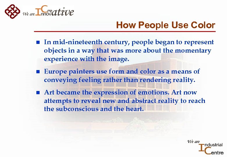How People Use Color n In mid-nineteenth century, people began to represent objects in