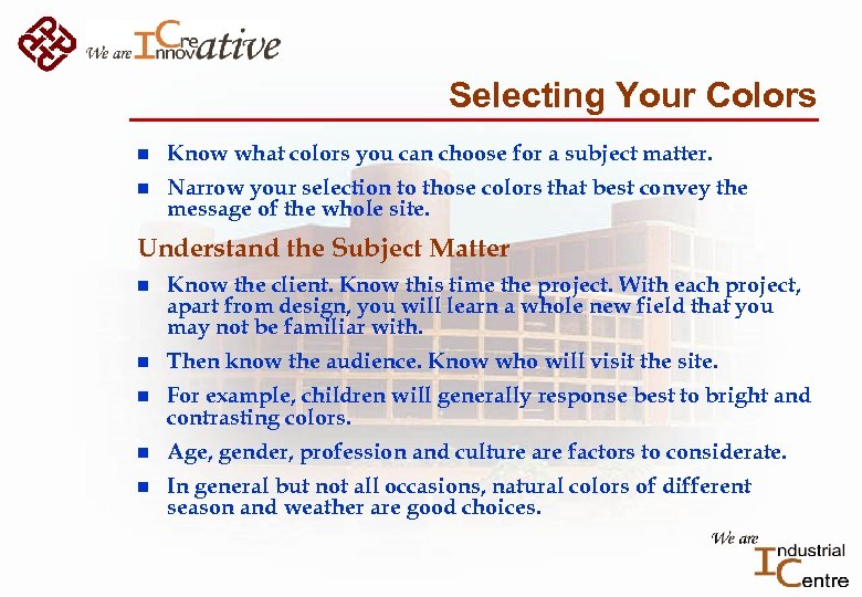 Selecting Your Colors n Know what colors you can choose for a subject matter.