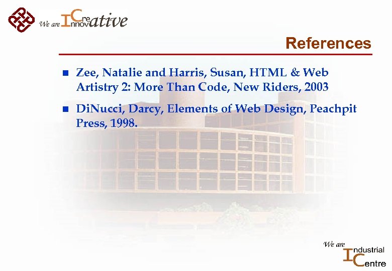 References n Zee, Natalie and Harris, Susan, HTML & Web Artistry 2: More Than