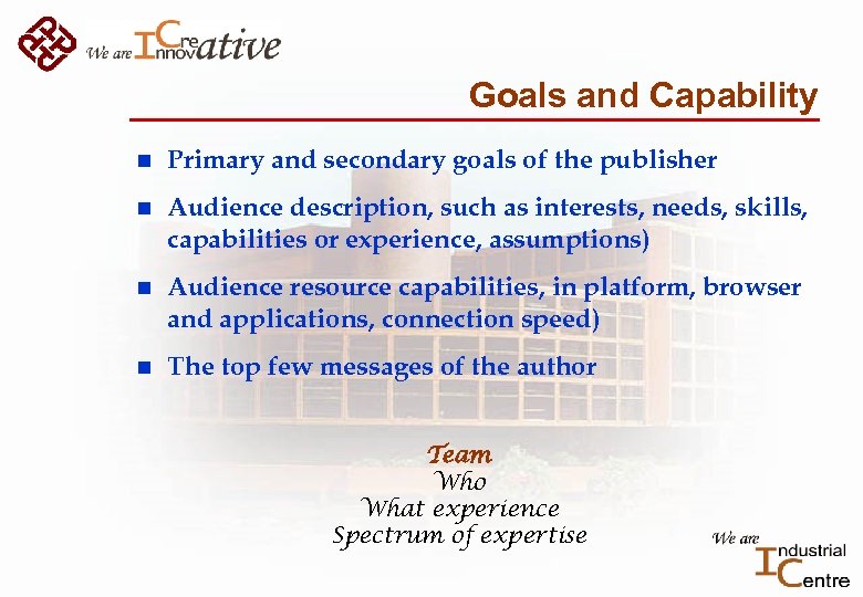 Goals and Capability n Primary and secondary goals of the publisher n Audience description,