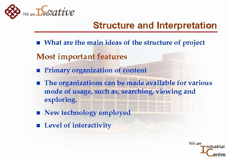 Structure and Interpretation n What are the main ideas of the structure of project
