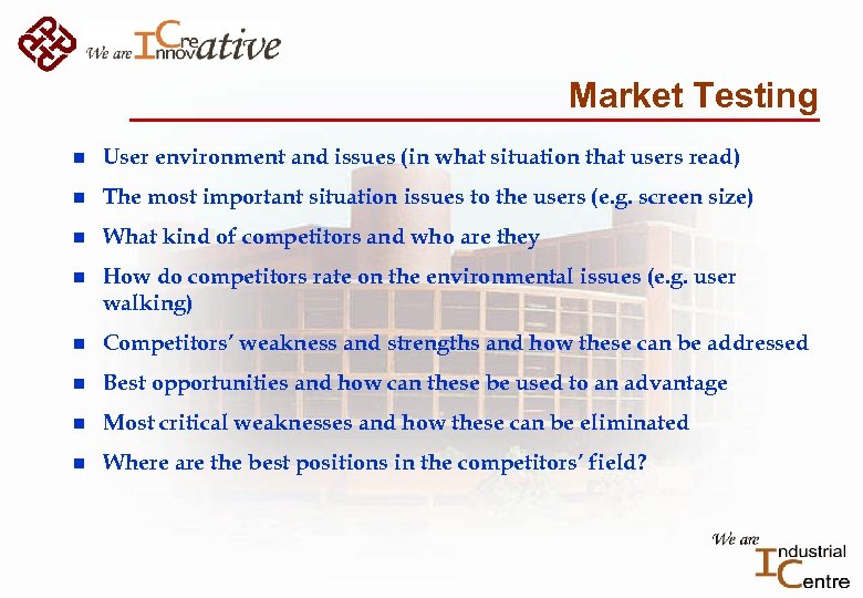 Market Testing n User environment and issues (in what situation that users read) n