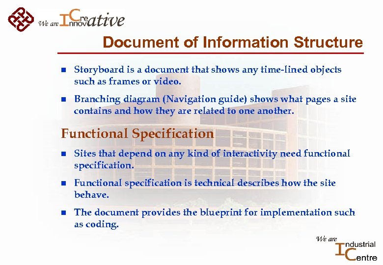 Document of Information Structure n Storyboard is a document that shows any time-lined objects
