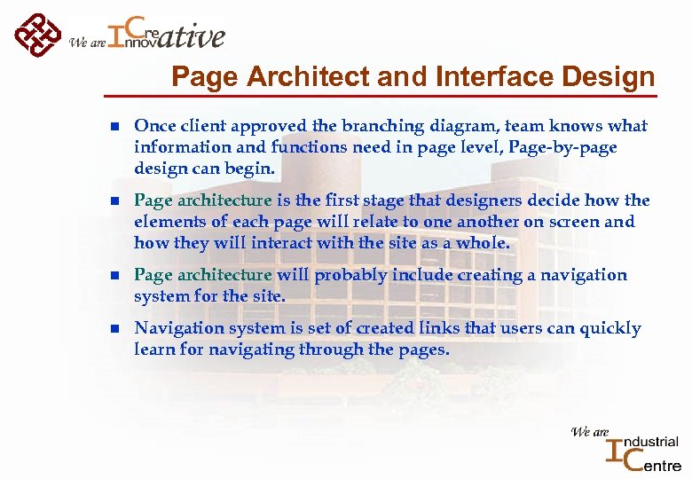 Page Architect and Interface Design n Once client approved the branching diagram, team knows