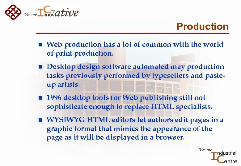 Production n Web production has a lot of common with the world of print