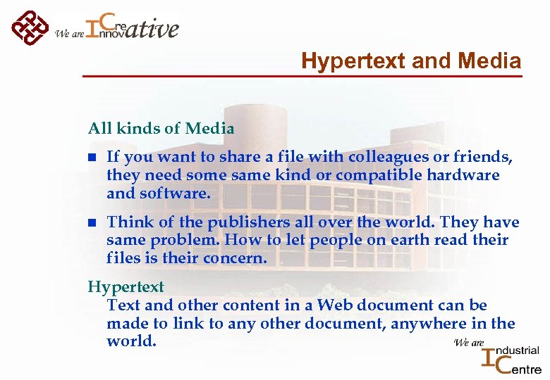 Hypertext and Media All kinds of Media n If you want to share a
