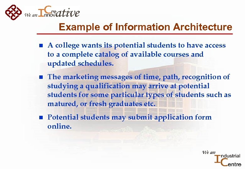 Example of Information Architecture n A college wants its potential students to have access