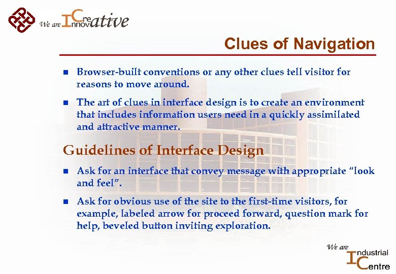 Clues of Navigation n Browser-built conventions or any other clues tell visitor for reasons