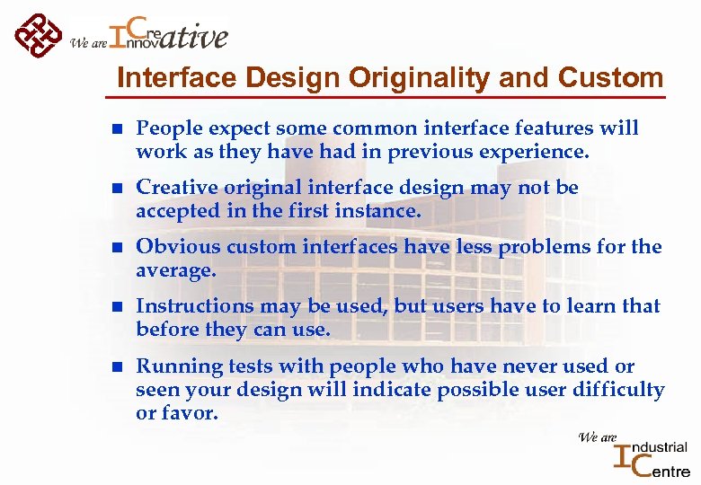 Interface Design Originality and Custom n People expect some common interface features will work
