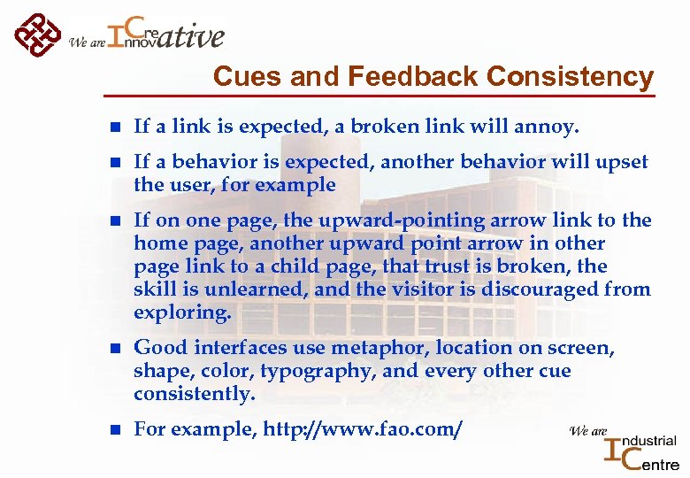 Cues and Feedback Consistency n If a link is expected, a broken link will