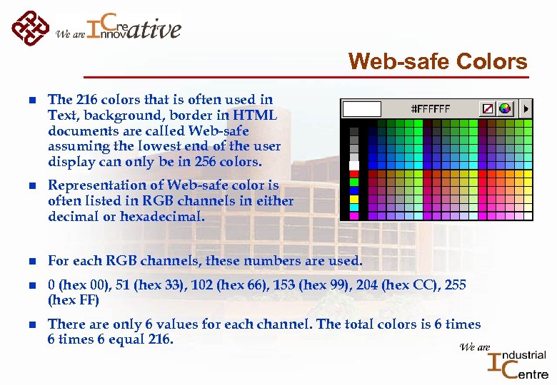 Web-safe Colors n The 216 colors that is often used in Text, background, border