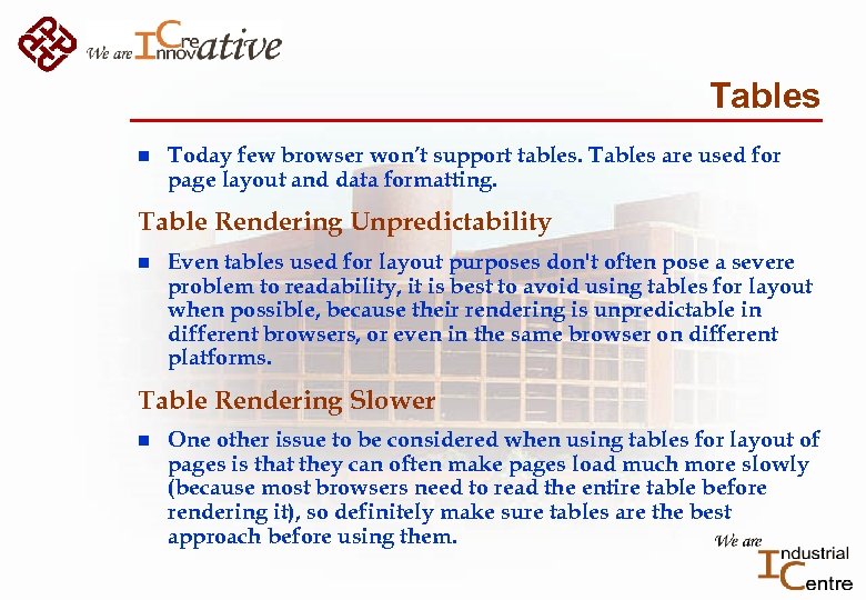 Tables n Today few browser won’t support tables. Tables are used for page layout