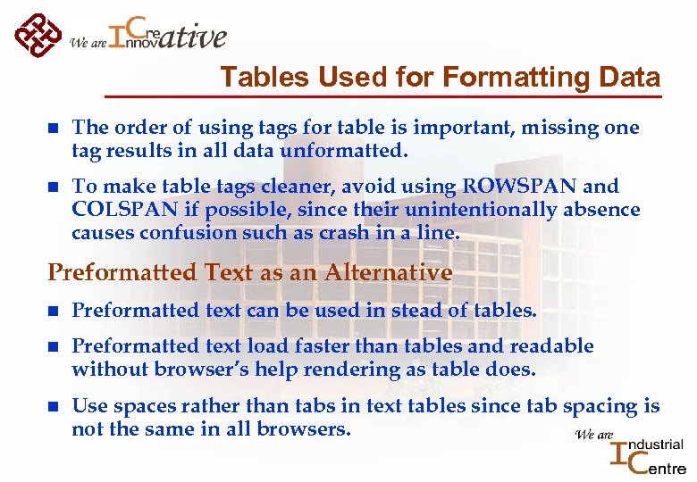 Tables Used for Formatting Data n The order of using tags for table is