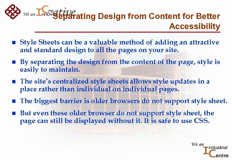 Separating Design from Content for Better Accessibility n Style Sheets can be a valuable