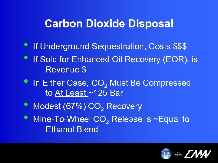 Carbon Dioxide Disposal • • If Underground Sequestration, Costs $$$ • In Either Case,