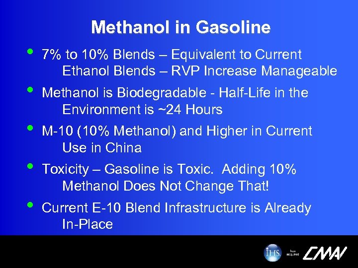 Methanol in Gasoline • • • 7% to 10% Blends – Equivalent to Current