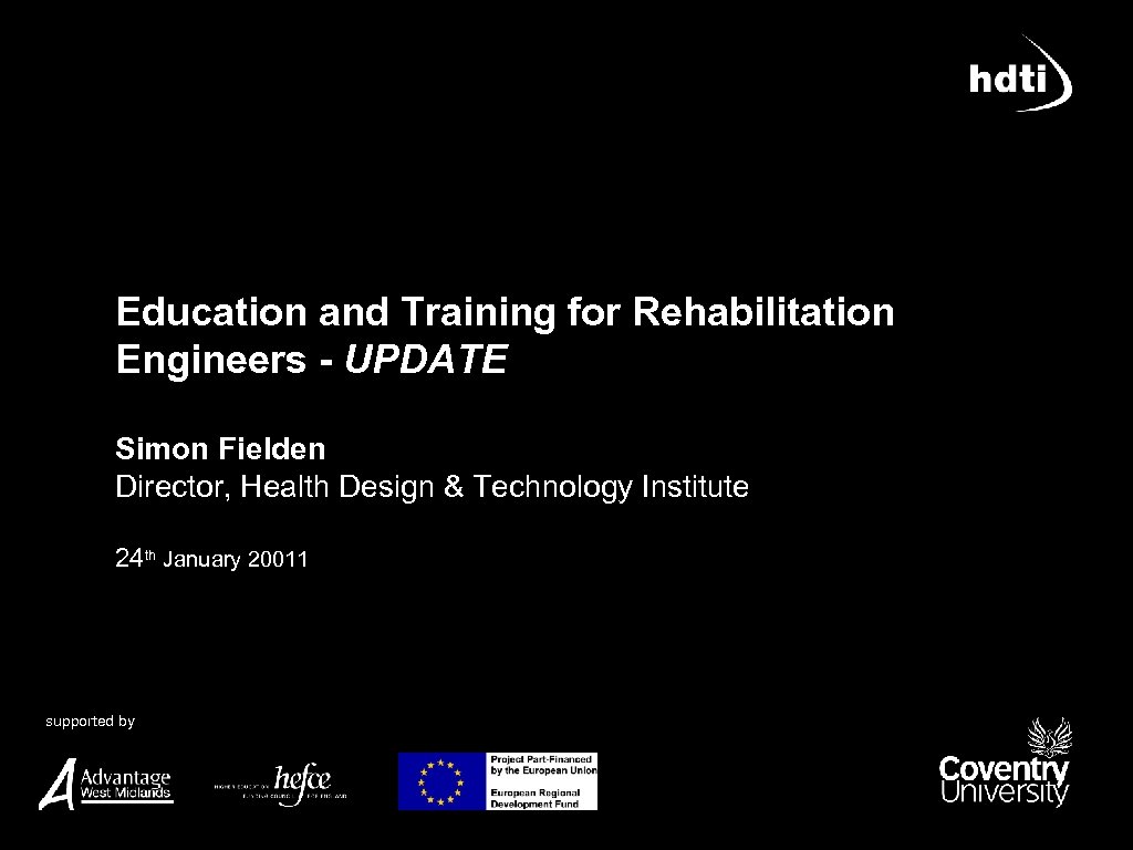 Education and Training for Rehabilitation Engineers - UPDATE Simon Fielden Director, Health Design &