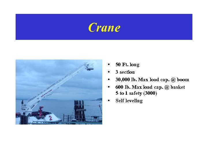 Crane • • • 50 Ft. long 3 section 30, 000 lb. Max load