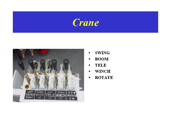 Crane • • • SWING BOOM TELE WINCH ROTATE 