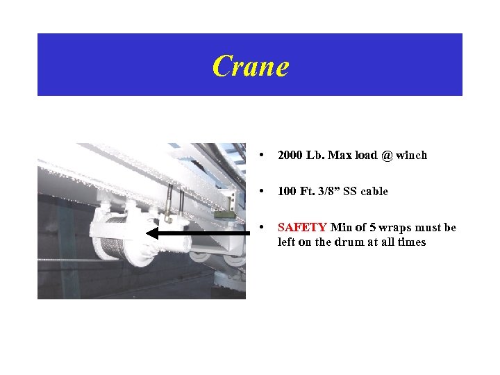 Crane • 2000 Lb. Max load @ winch • 100 Ft. 3/8” SS cable