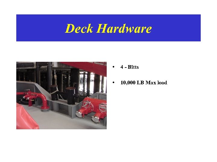 Deck Hardware • 4 - Bitts • 10, 000 LB Max load 