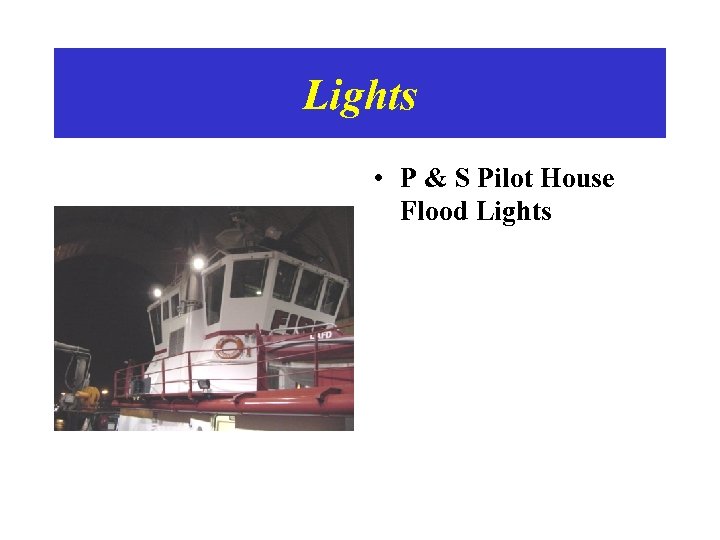 Lights • P & S Pilot House Flood Lights 