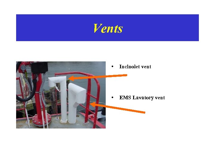 Vents • Incinolet vent • EMS Lavatory vent 