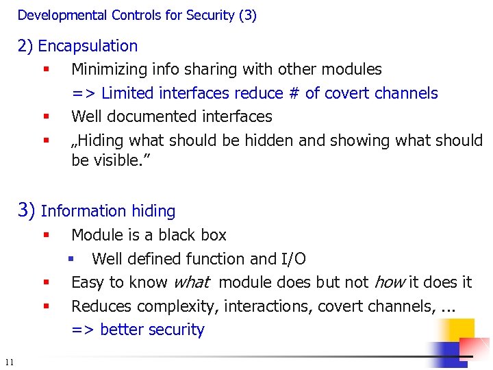 Developmental Controls for Security (3) 2) Encapsulation § Minimizing info sharing with other modules