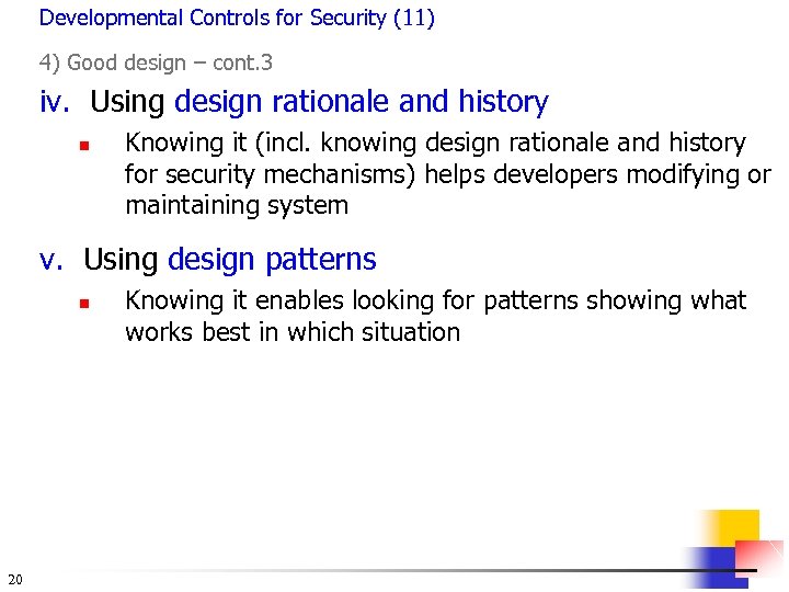 Developmental Controls for Security (11) 4) Good design – cont. 3 iv. Using design