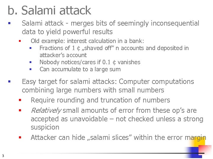 b. Salami attack - merges bits of seemingly inconsequential data to yield powerful results