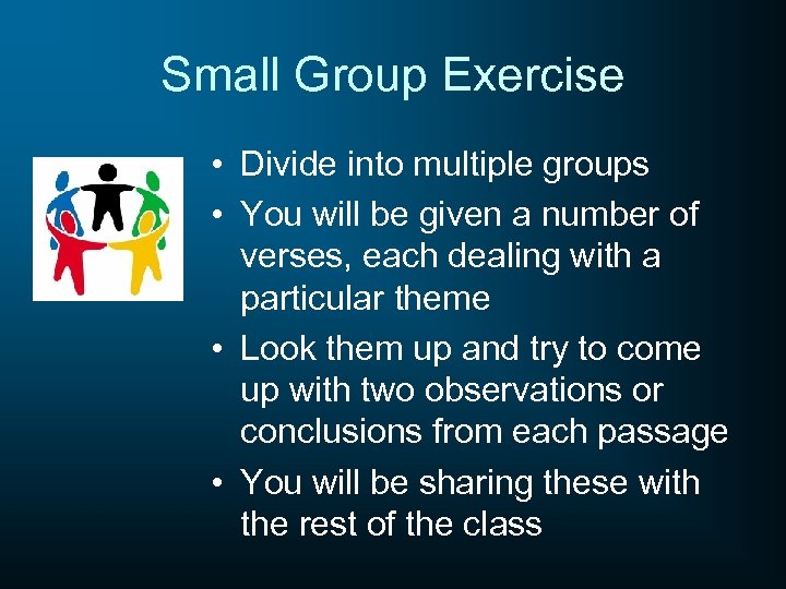 Small Group Exercise • Divide into multiple groups • You will be given a