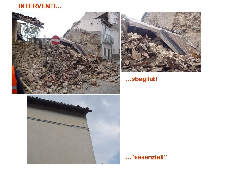 INTERVENTI… …sbagliati …”essenziali” 