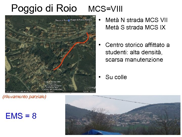 Poggio di Roio MCS=VIII • Metà N strada MCS VII Metà S strada MCS