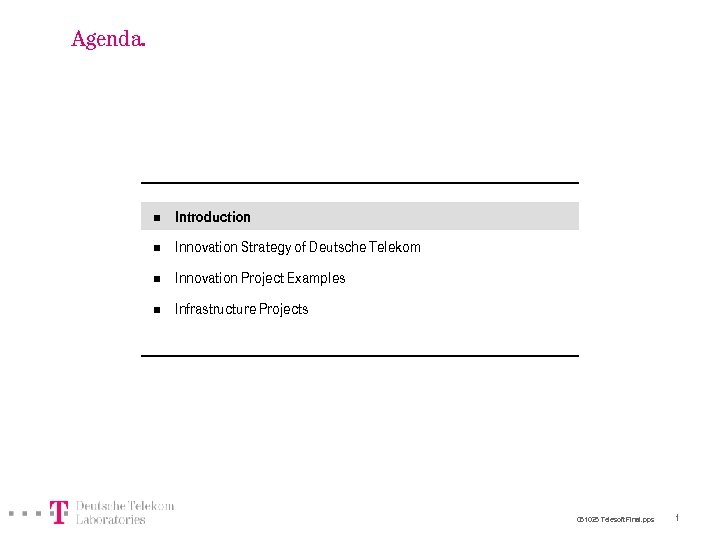 Agenda. n Introduction n Innovation Strategy of Deutsche Telekom n Innovation Project Examples n