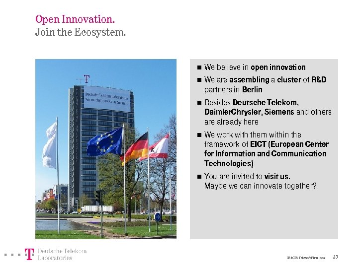 Open Innovation. Join the Ecosystem. We believe in open innovation n We are assembling