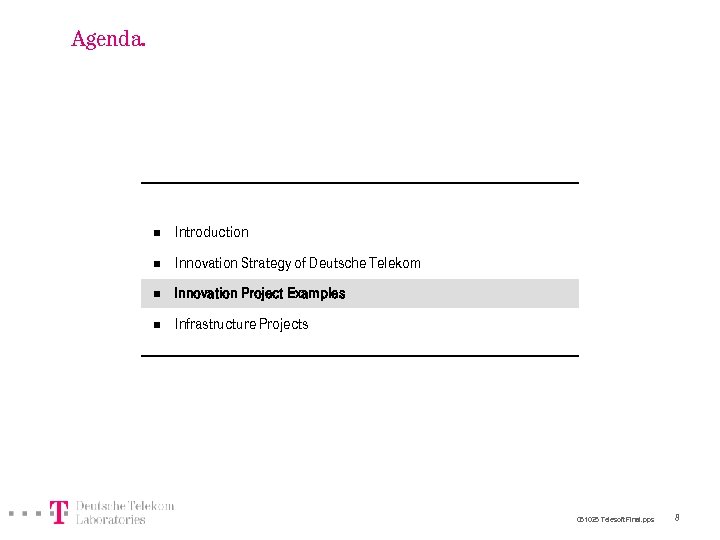 Agenda. n Introduction n Innovation Strategy of Deutsche Telekom n Innovation Project Examples n