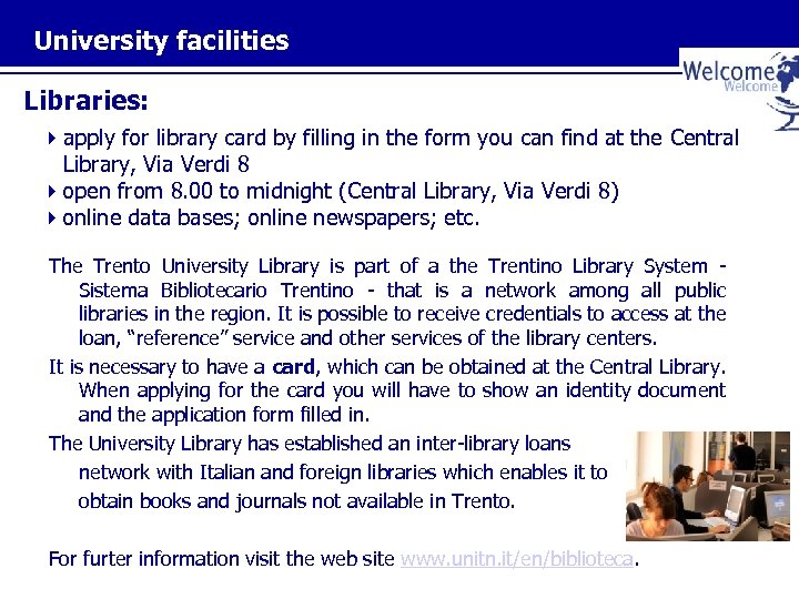University facilities Libraries: apply for library card by filling in the form you can