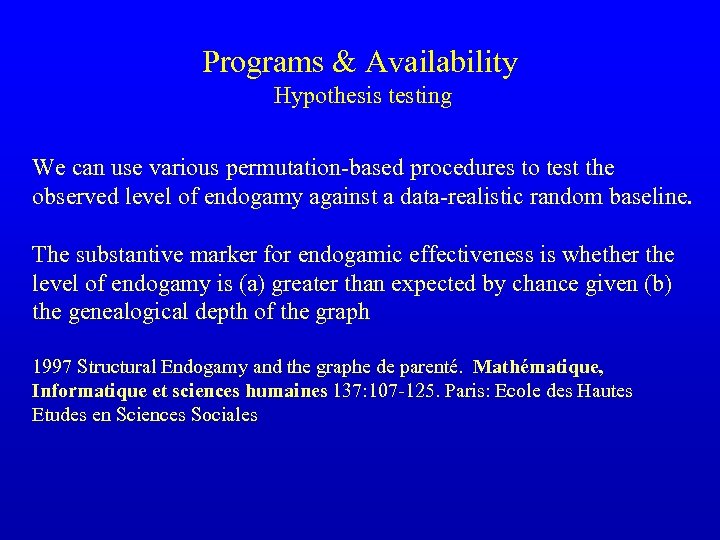 Programs & Availability Hypothesis testing We can use various permutation-based procedures to test the