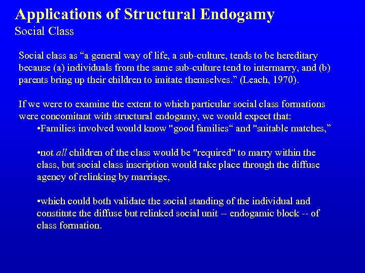 Applications of Structural Endogamy Social Class Social class as “a general way of life,