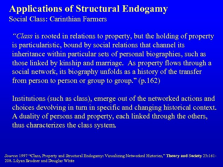 Applications of Structural Endogamy Social Class: Carinthian Farmers “Class is rooted in relations to