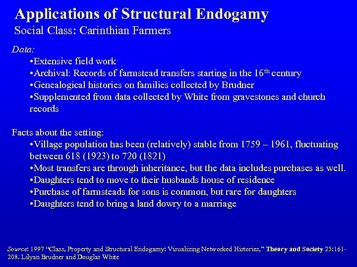 Applications of Structural Endogamy Social Class: Carinthian Farmers Data: • Extensive field work •
