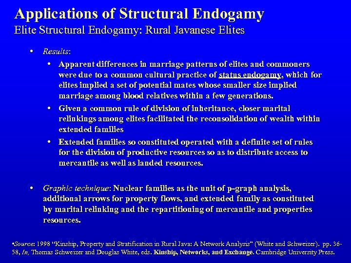 Applications of Structural Endogamy Elite Structural Endogamy: Rural Javanese Elites • Results: • Apparent